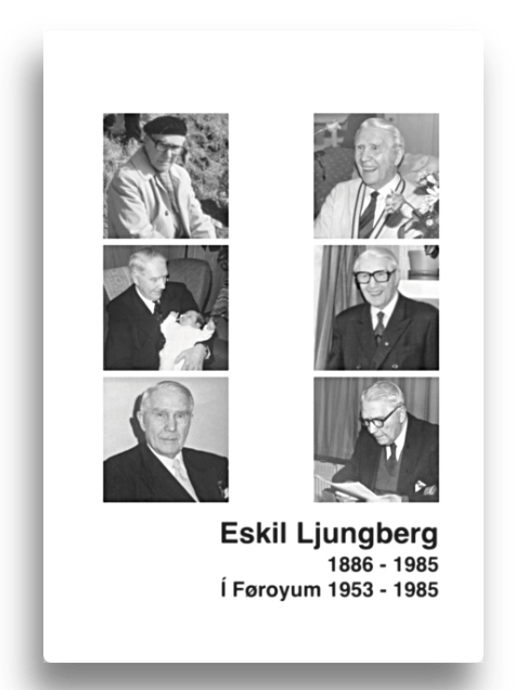 Eskil Ljungberg 1886 - 1985 Í Føroyum 1953 - 1985