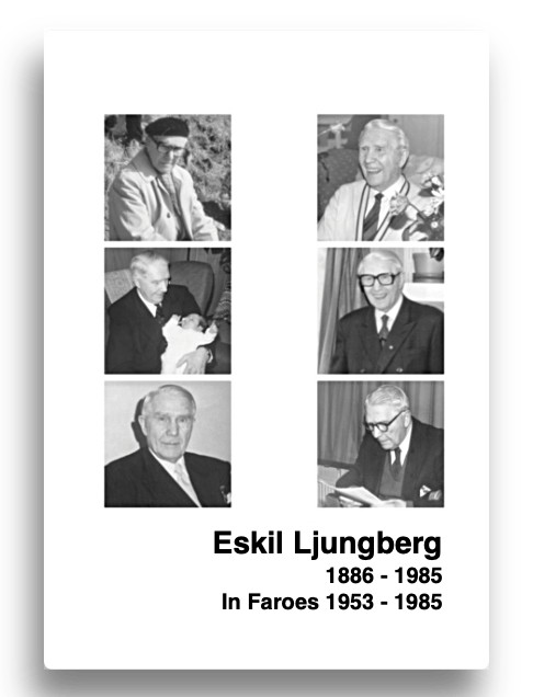 Eskil Ljungberg 1886 - 1985 In Faroes 1953 - 1985
